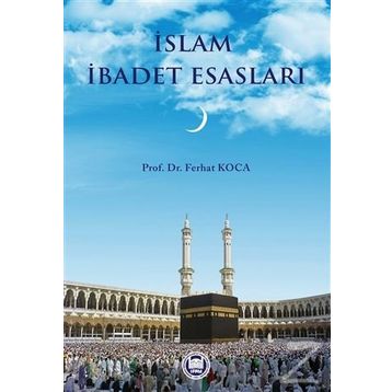 İSLAM İBADET ESASLARI - FERHAT KOCA