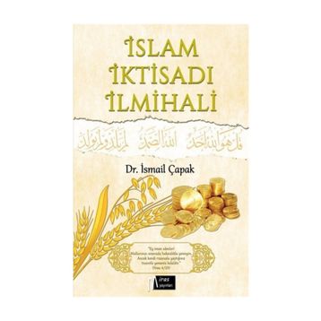 İslam İktisadı İlmihali - İsmail Çapak
