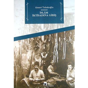 İslam İktisadına Giriş - Ahmet Tabakoğlu