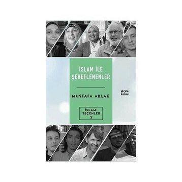 İslam ile Şereflenenler - Mustafa Ablak