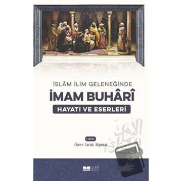 İslam İlim Geleneğinde - İmam Buhari