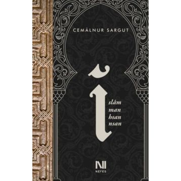 İslam, İman, İhsan, İnsan - Cemalnur Sargut