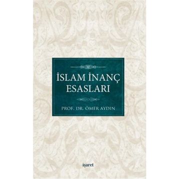 İslam İnanç Esasları - Hüseyin Doğan