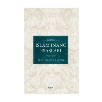 İSLAM İNANÇ ESASLARI - ÖMER AYDIN