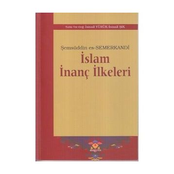 İSLAM İNANÇ İLKELERI - ŞEMSÜDDIN ES-SEMERKANDI