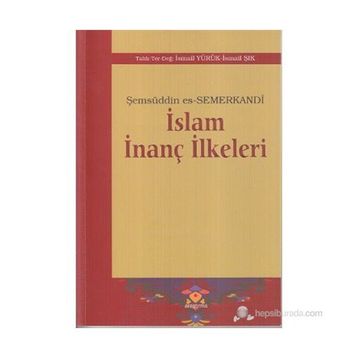 İSLAM İNANÇ İLKELERI - ŞEMSÜDDIN ES-SEMERKANDI