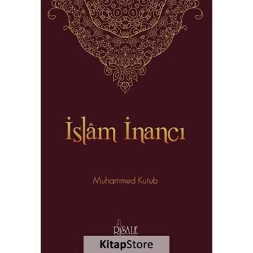 İslam İnancı - Muhammed Kutub