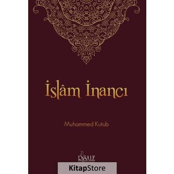 İslam İnancı - Muhammed Kutub