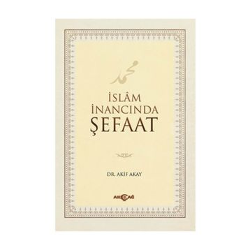 İslam İnancında Şefaat - Akif Akay