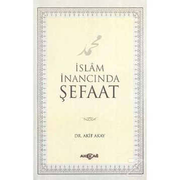 İslam İnancında Şefaat - Akif Akay