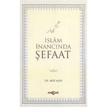 İslam İnancında Şefaat - Akif Akay