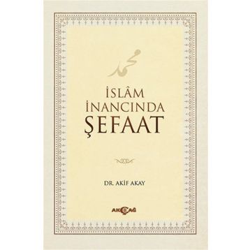 İslam İnancında Şefaat - Akif Akay