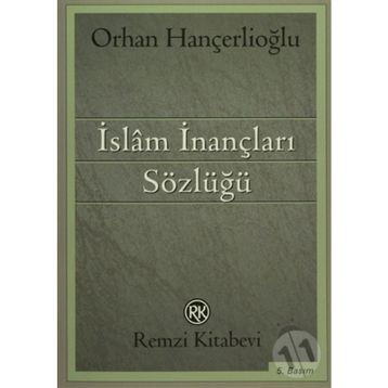 İslam İnançları Sözlüğü - Orhan Hançerlioğlu
