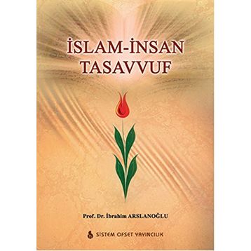 İslam İnsan Tasavvuf - İbrahim Arslanoğlu
