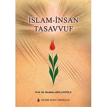 İslam İnsan Tasavvuf - İbrahim Arslanoğlu