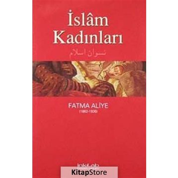 İSLAM KADINLARI - FATMA ALIYE HANIM