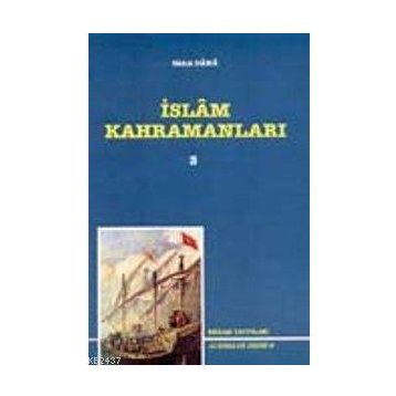 İSLAM KAHRAMANLARI 3 - SADIK DANA