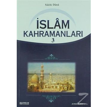 İSLAM KAHRAMANLARI 3 - SADIK DANA