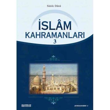 İSLAM KAHRAMANLARI 3 - SADIK DANA