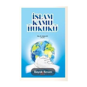 İslam Kamu Hukuku - Ayhan Ak