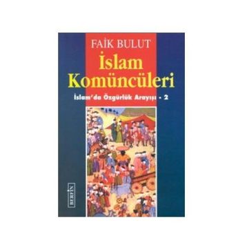 İSLAM KOMÜNCÜLERİ İSLAM´DA ÖZGÜRLÜK ARAYIŞI - 2 - FAIK BULUT