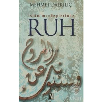 İSLAM MEZHEPLERINDE RUH - MEHMET DALKILIÇ