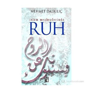 İSLAM MEZHEPLERINDE RUH - MEHMET DALKILIÇ