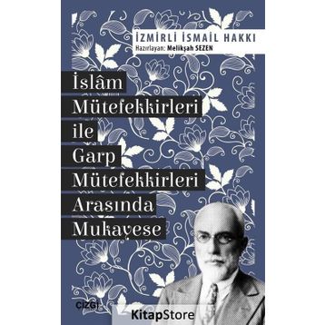 İslam Mütefekkirleri ile Garp Mütefekkirleri Arasında Mukayese - İzmirli İsmail Hakkı