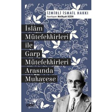 İslam Mütefekkirleri ile Garp Mütefekkirleri Arasında Mukayese - İzmirli İsmail Hakkı