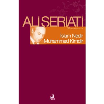 İSLAM NEDIR MUHAMMED KIMDIR - ALI ŞERİATİ