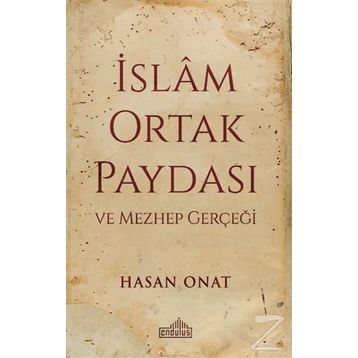 İslam Ortak Paydası Ve Mezhep Gerçeği - Hasan Onat