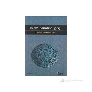 İSLAM SANATINA GİRİŞ - YILMAZ CAN;RECEP GÜN