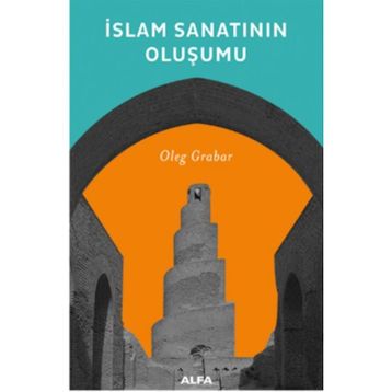 İslam Sanatının Oluşumu - Oleg Grabar