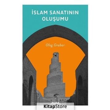 İslam Sanatının Oluşumu - Oleg Grabar