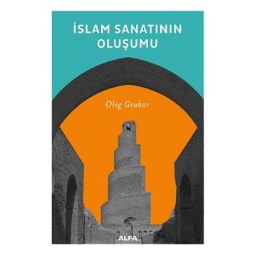 İslam Sanatının Oluşumu - Oleg Grabar