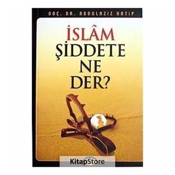 İSLAM ŞİDDETE NE DER - ABDÜLAZİZ HATIP