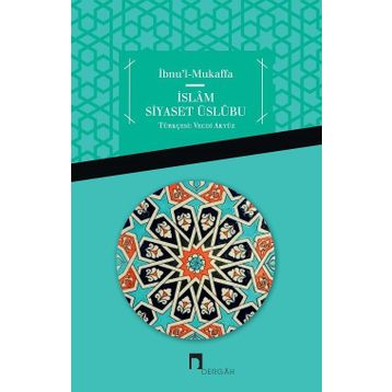 İslam Siyaset Üslubu - İbnu'l Mukaffa