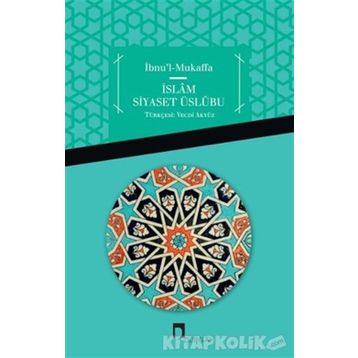 İslam Siyaset Üslubu - İbnu'l Mukaffa