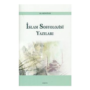 İslam Sosyoloji Yazıları - Ali Akdoğan