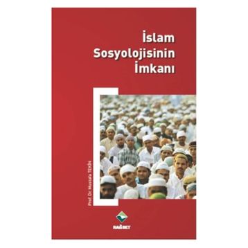 İslam Sosyolojisinin İmkanı - Mustafa Tekin