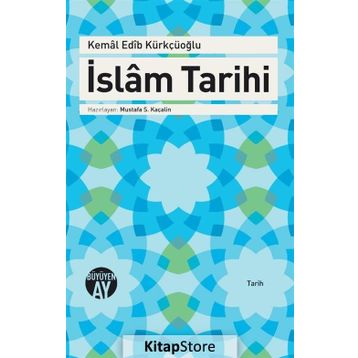İslam Tarihi - Kemal Edib Kürkçüoğlu