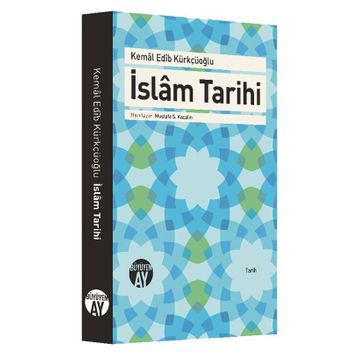 İslam Tarihi - Kemal Edib Kürkçüoğlu