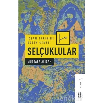 İslam Tarihine Düşen Cemre - Mustafa Alican
