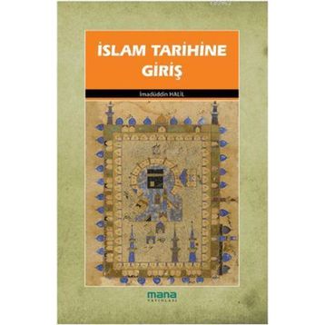 İSLAM TARIHINE GİRİŞ - İMADÜDDİN HALIL