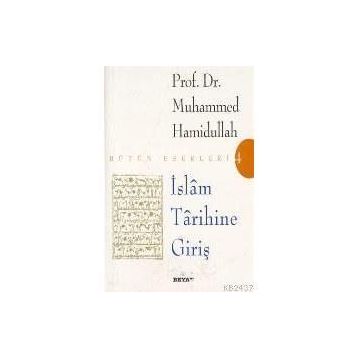 İSLAM TARIHINE GİRİŞ - MUHAMMED HAMIDULLAH
