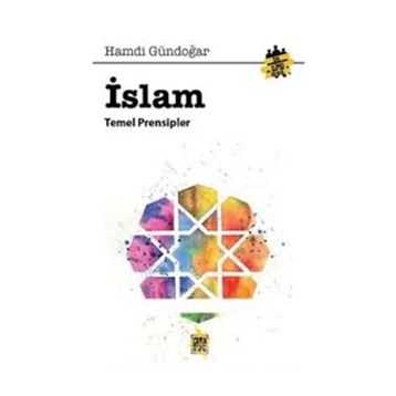 İslam Temel Prensipleri - Hamdi Gündoğar