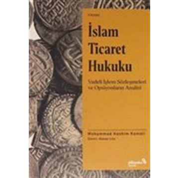 İslam Ticaret Hukuku - Mohammad Hashim Kamali