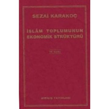 İslam Toplumunun Ekonomik Strüktürü - Sezai Karakoç