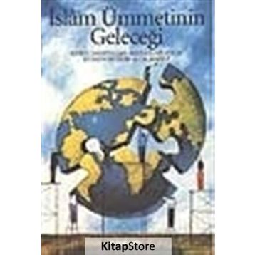 İSLAM ÜMMETININ GELECEĞI - GENEL