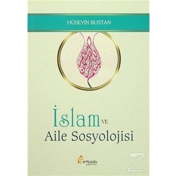 İslam ve Aile Sosyolojisi - Hüseyin Bustan